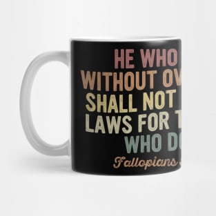 He Who Is Without Ovaries Shall Not Make Laws For Those Who Do Mug